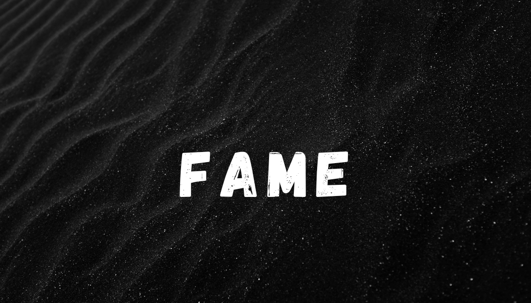 A Fresh look at Fame