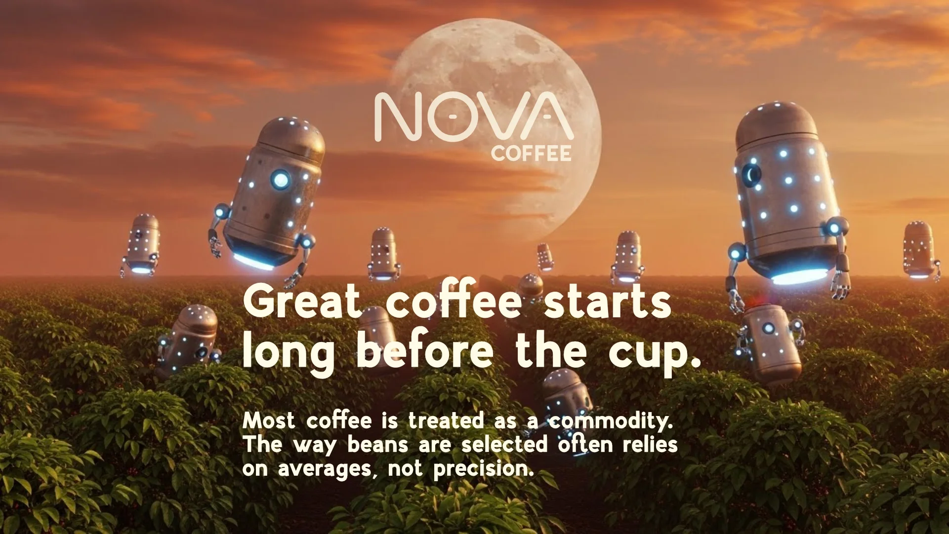 Multiple robotic coffee capsules floating above a coffee plantation at sunset, with a full moon in the sky. The image features a promotional message for Nova Coffee, emphasizing the importance of good coffee and the selection of beans based on averages rather than precision.