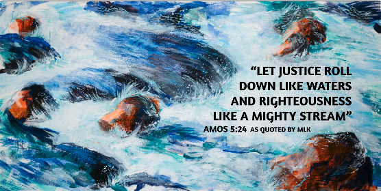 Let justice Roll down like waters banner painting of river 