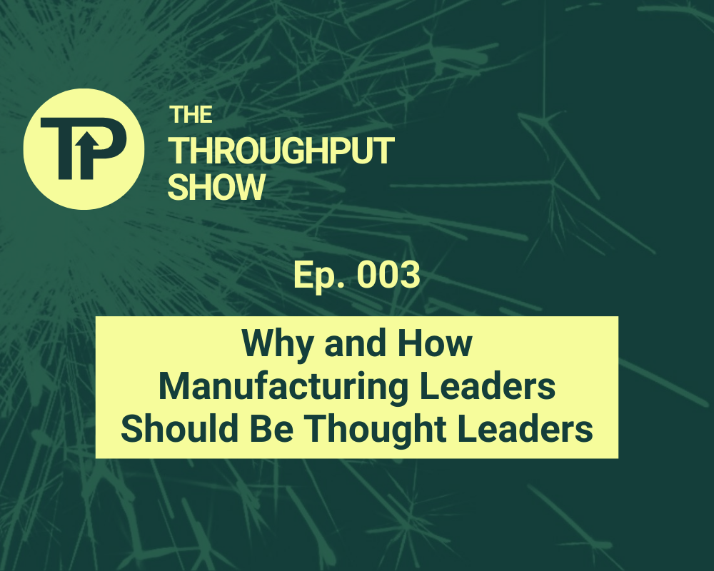 Why and How Manufacturing Leaders Should be Thought Leaders