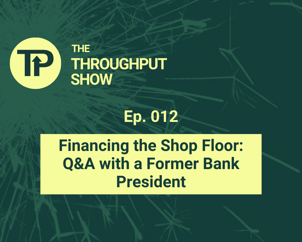 Financing the Shop Floor: Q&amp;A with a Former Bank President