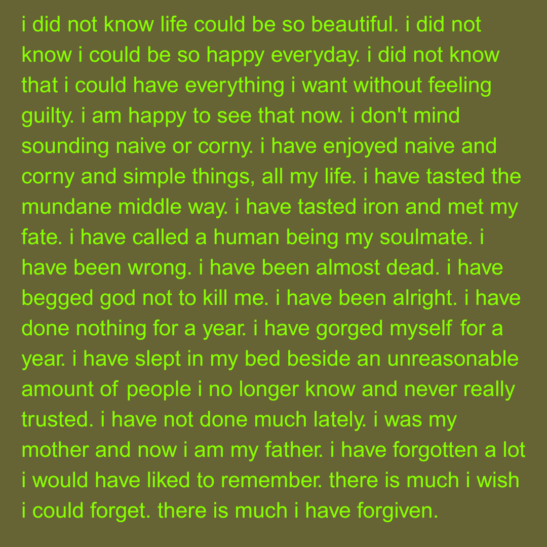 Text in bright green font on a dark green background, expressing feelings of happiness, struggle, and forgiveness about life and relationships.