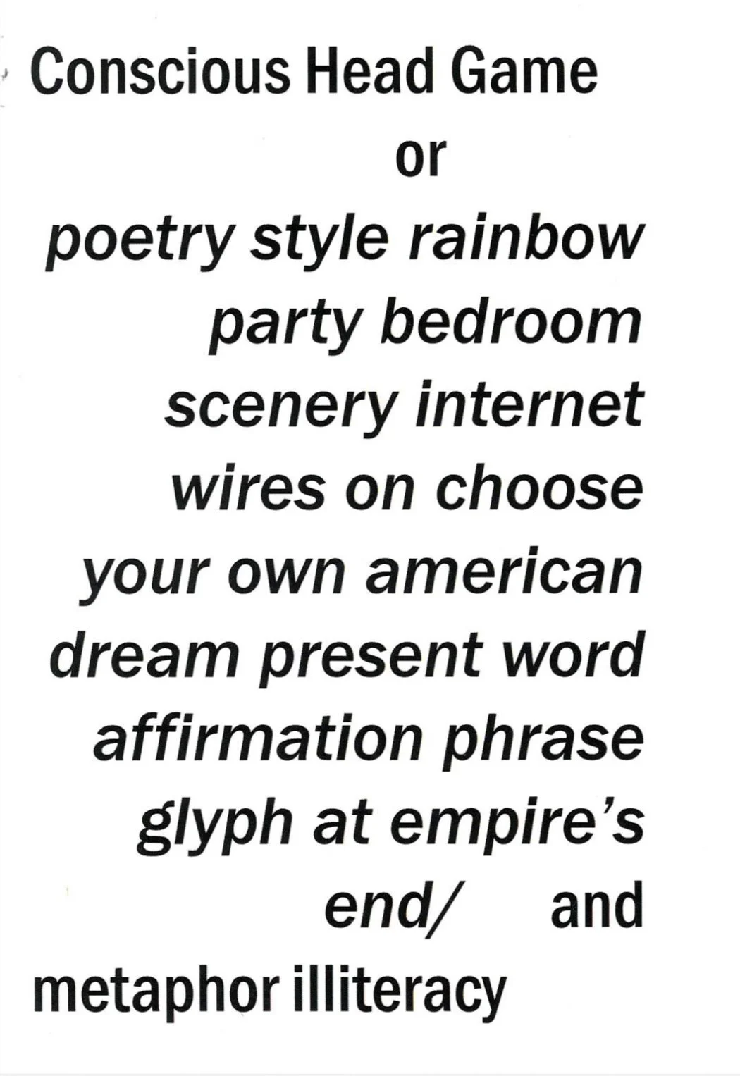 Text-based list of themes including conscious head game, poetry style rainbow, party bedroom, scenery internet, wires on, your own American, dream, present word, affirmation phrase, glyph at empire's end, and metaphor illiteracy.