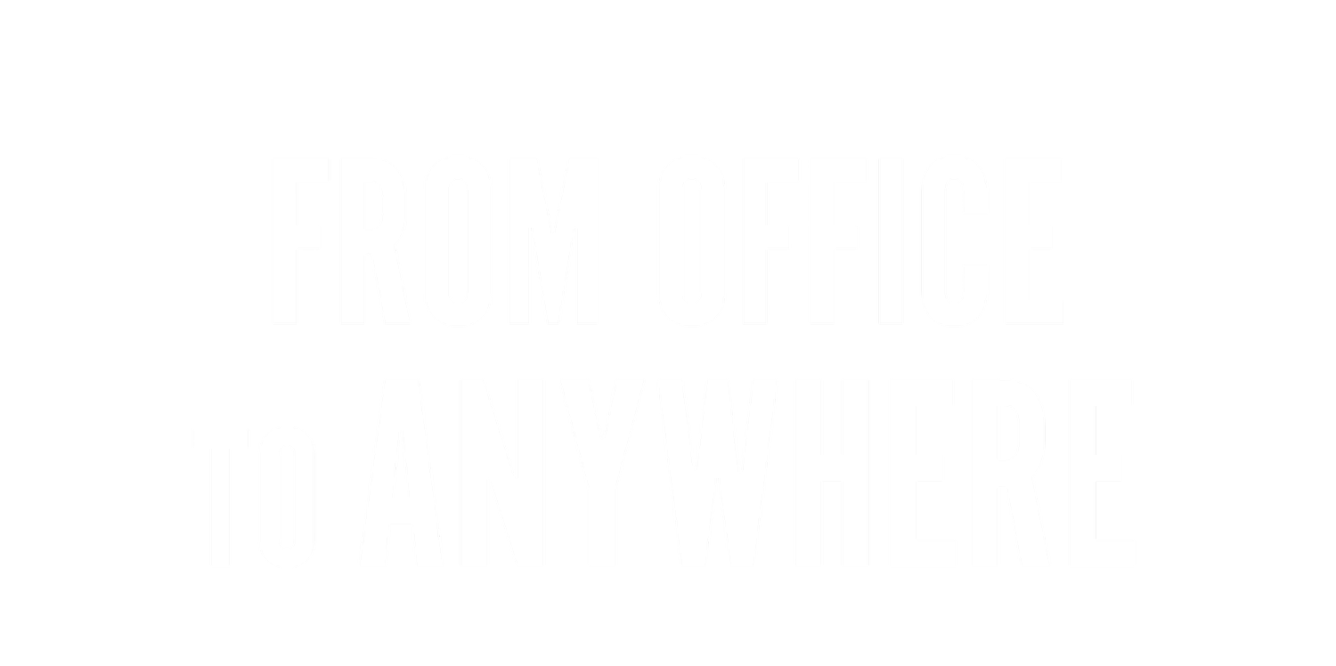 From Office to Anywhere