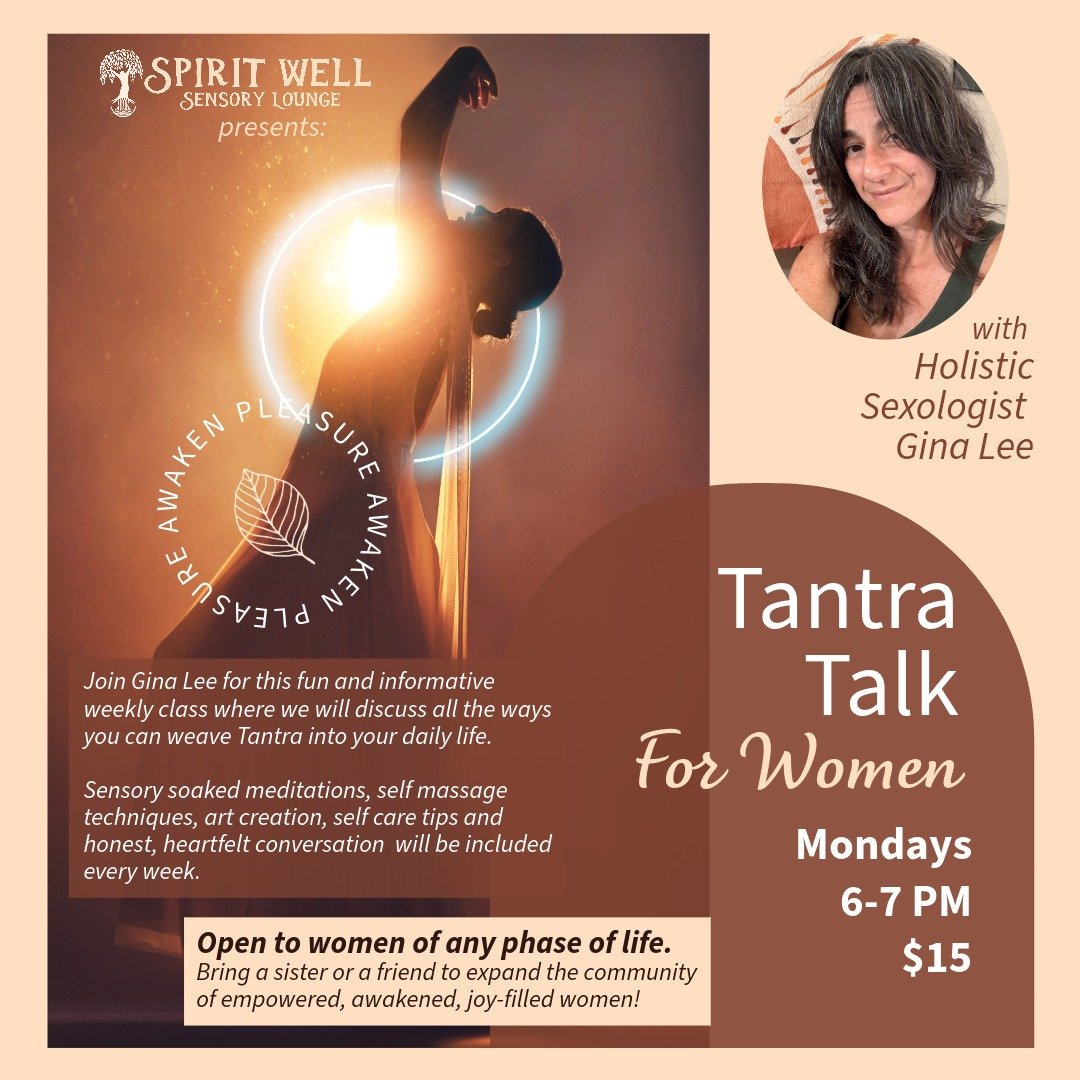 Calling all Spirit Well Goddesses! Gina Lee is excited to bring a new offering to Monday nights which will be a gathering for women in any phase of life to come and be a part of creating a living Tantra collective.

Tantra isn't all about sex...it is