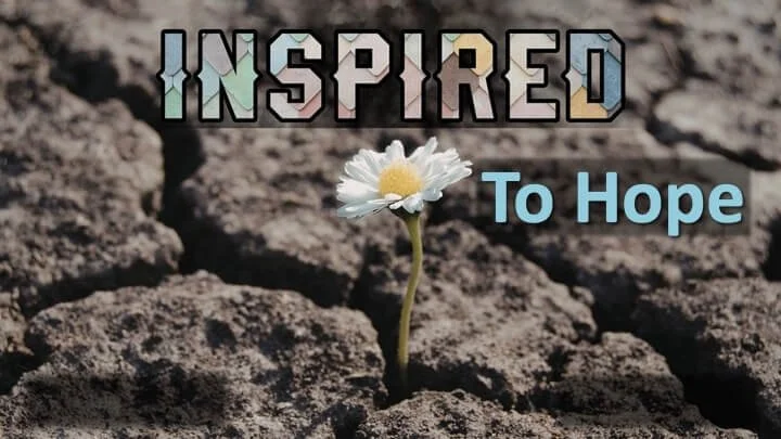 Inspired to Hope