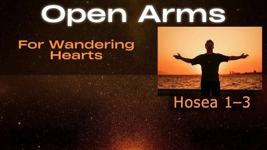 Open Arms For Wandering Hearts