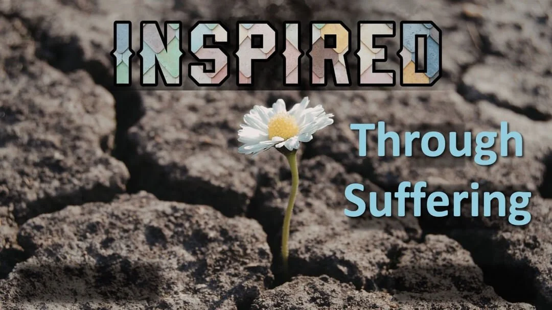 A single white daisy growing through cracked, dry, and barren soil with text overlay saying 'INSPIRED Through Suffering'.