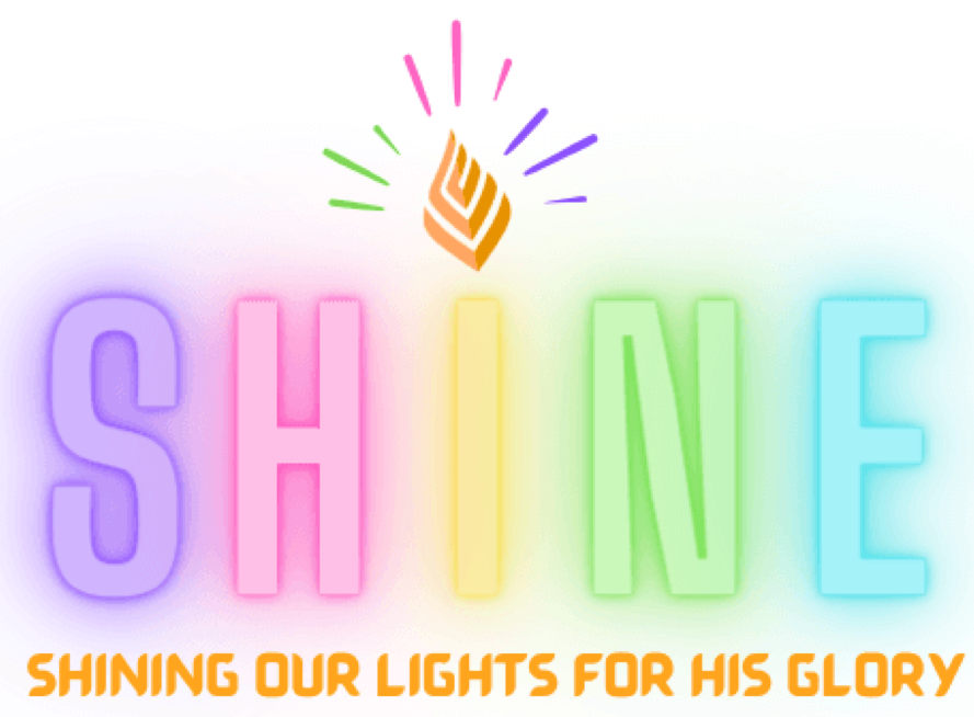 Colorful graphic with the word 'SHINE' in large rainbow-colored letters, a stylized flame or light emanating from the letter 'I', and the phrase 'Shining our lights for His glory' in bright orange, pink, and green text at the bottom.