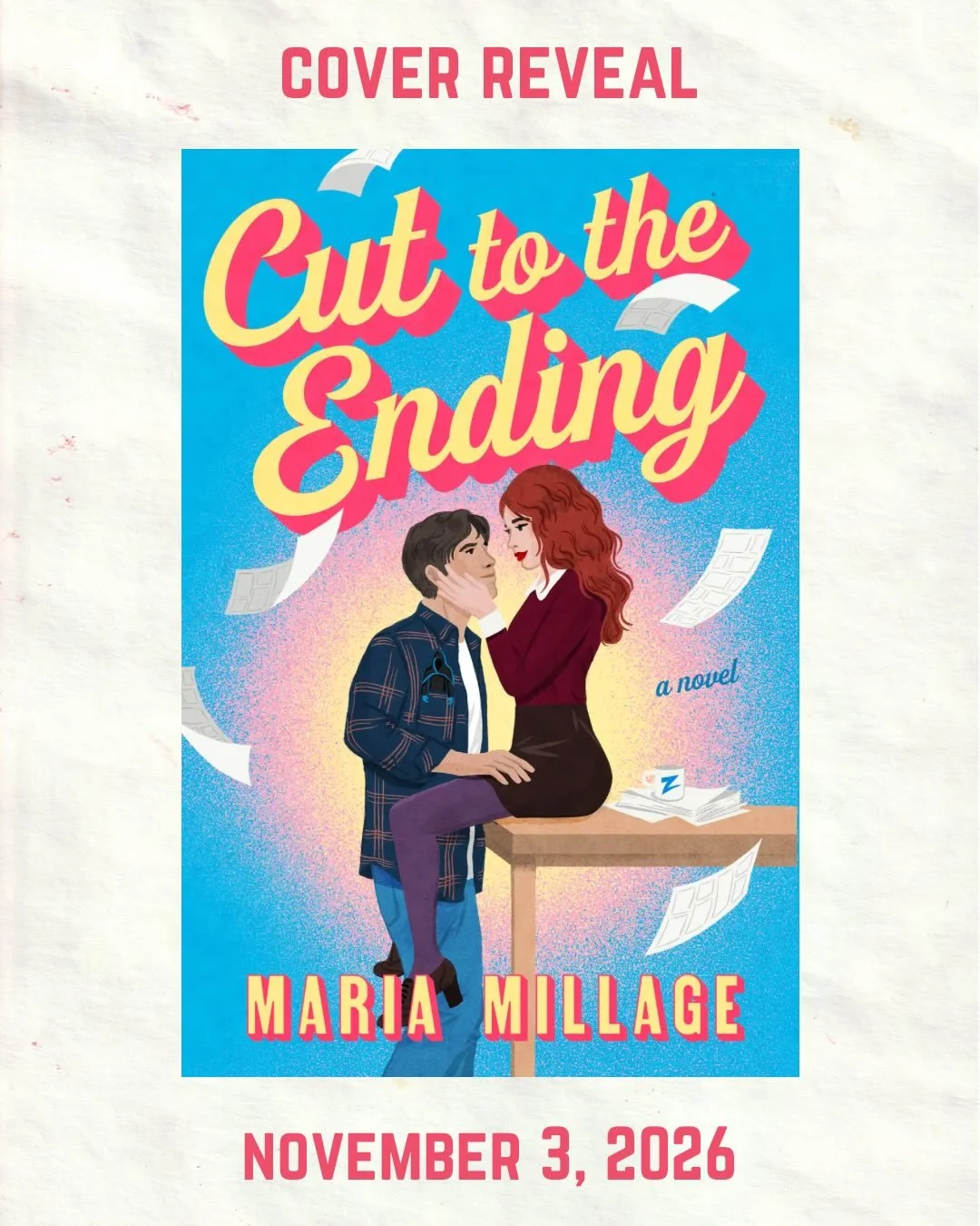 🎬COVER REVEAL!🎬

I&rsquo;m so thrilled to share the cover of my debut Hollywood romance, CUT TO THE ENDING!!

To say I am obsessed with this cover would be an understatement &mdash; the sunset-y pastels! The loose papers! Delaney&rsquo;s red lipsti