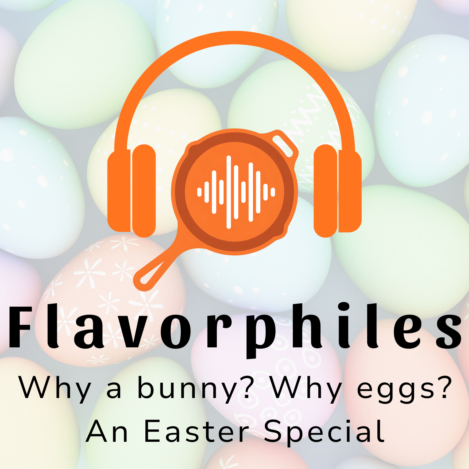 Why a bunny? Why eggs? An Easter special.