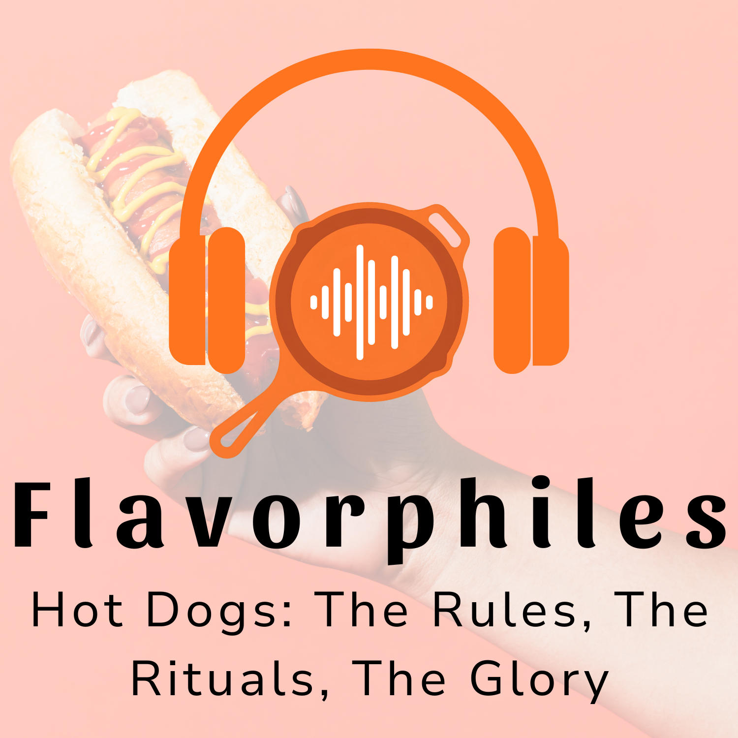 Hot Dogs: The Rules, The Rituals, The Glory