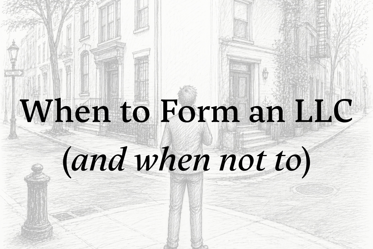The Case For (and Against) Forming an LLC