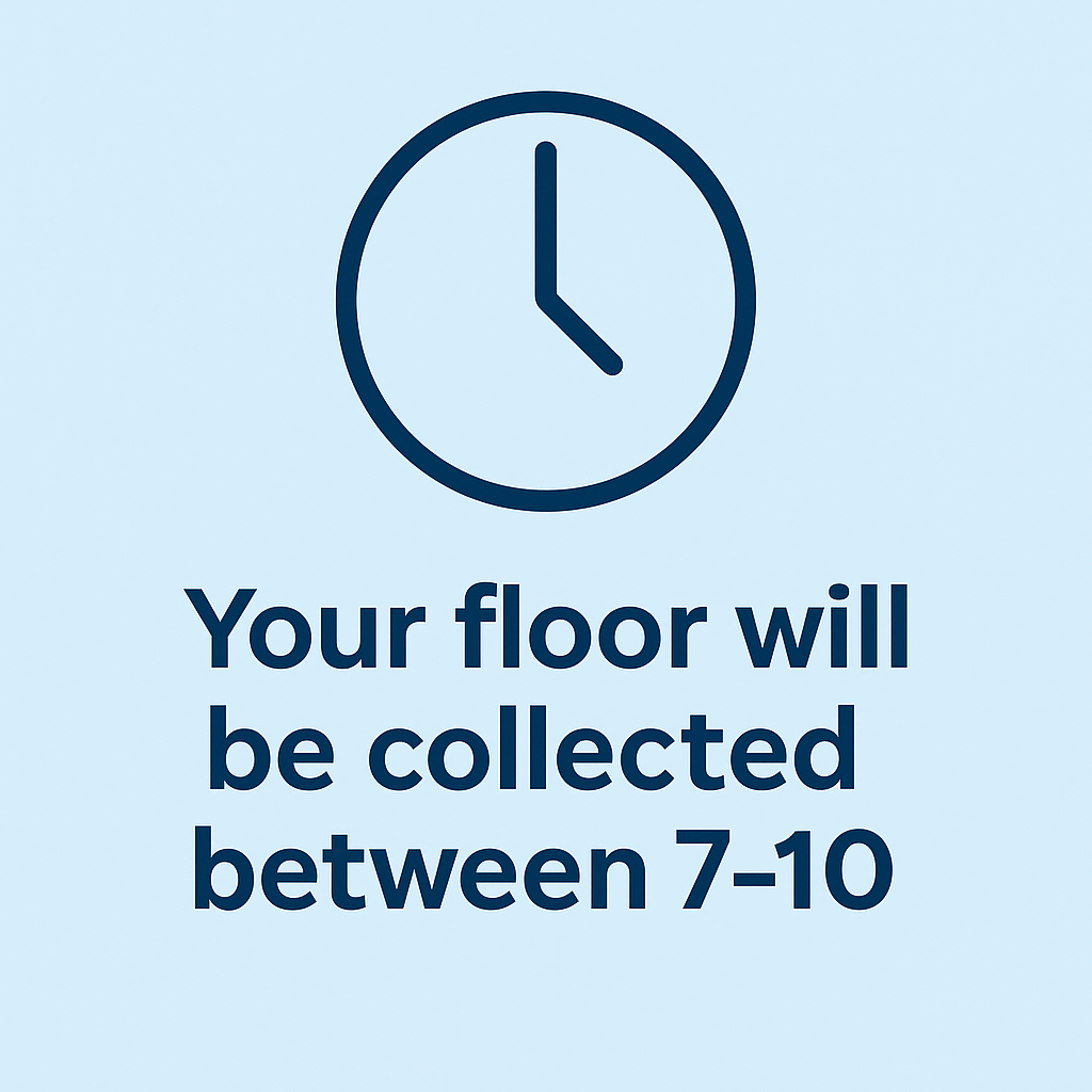 Your floor will be collected between 7-10