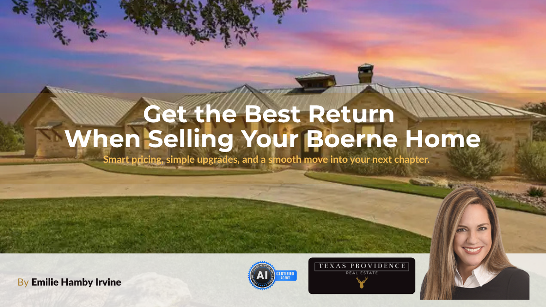 Maximize Return When Selling Your Boerne, TX Home