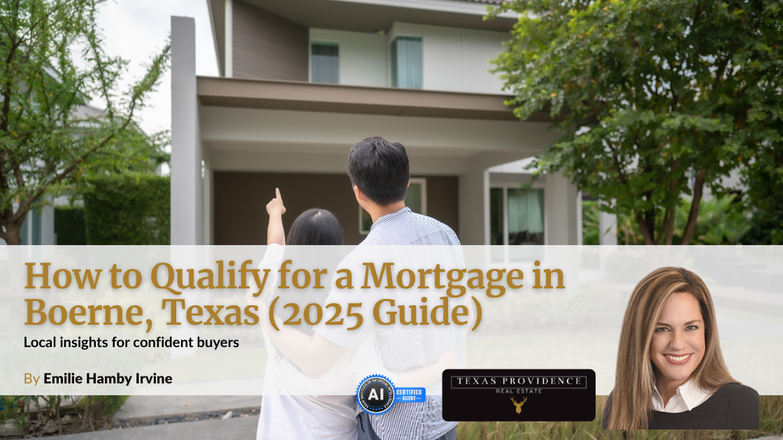 How to Qualify for a Mortgage in Boerne Texas 2025 | Expert Tips