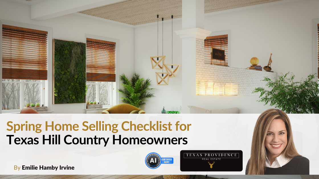 Spring Home Selling Checklist for Texas Hill Country Homeowners