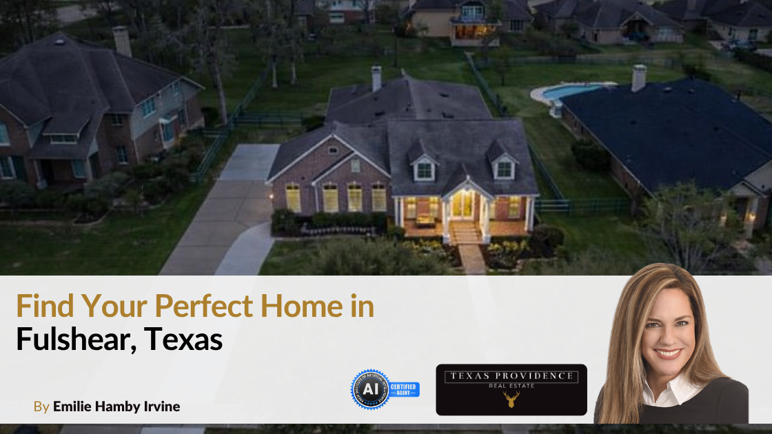 Your Complete Guide to Buying a Home in Fulshear, Texas Today