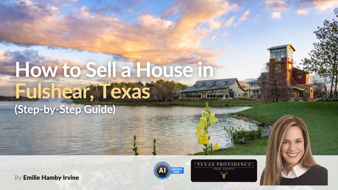 How to Sell Your Home in Fulshear, Texas with Confidence