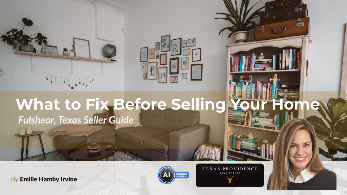 What to Fix Before Selling a House in Fulshear, Texas (And What to Skip)