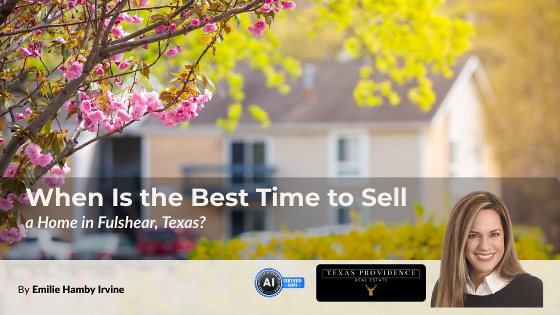 When Is the Best Time to Sell a Home in Fulshear, Texas?