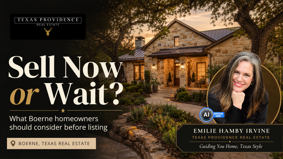 Should You Sell Your Home Now or Wait in Boerne, Texas?