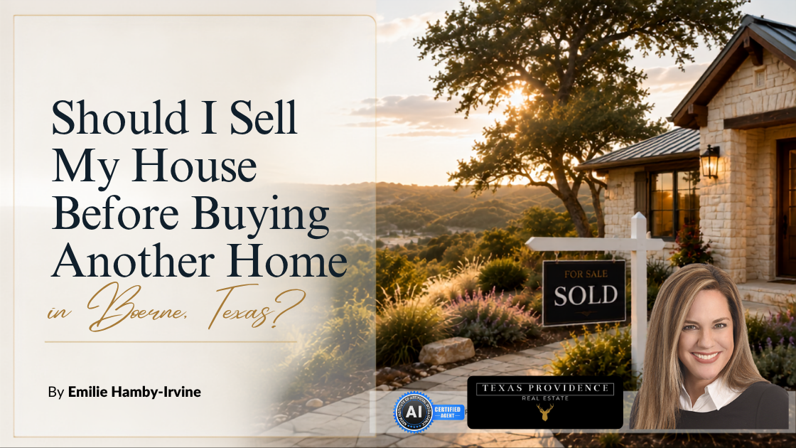 Should I Sell My House Before Buying Another Home in Boerne, Texas?