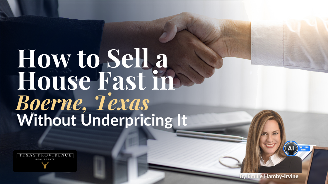 How to Sell a House Fast in Boerne, Texas Without Underpricing It