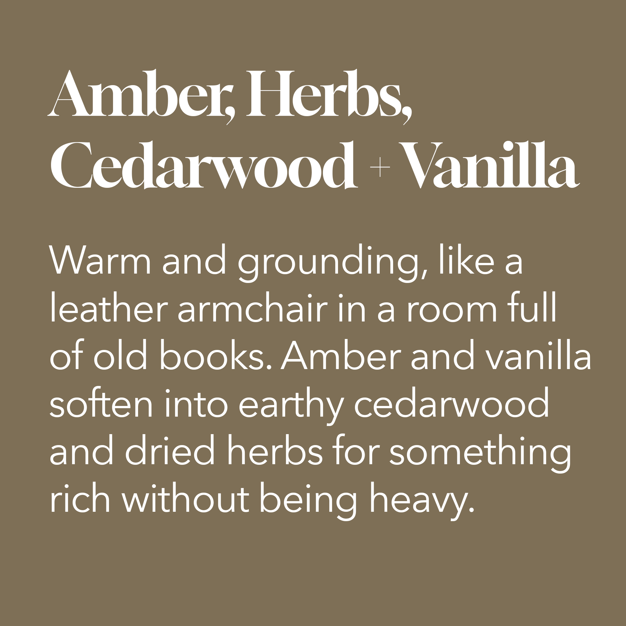 Amber, Herbs, Cedarwood + Vanilla.png