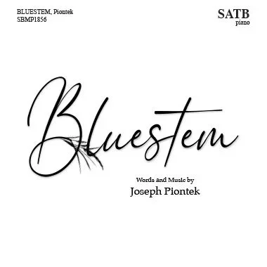 Sheet music cover for Bluestem by Joseph Piontek, arranged for SATB piano.