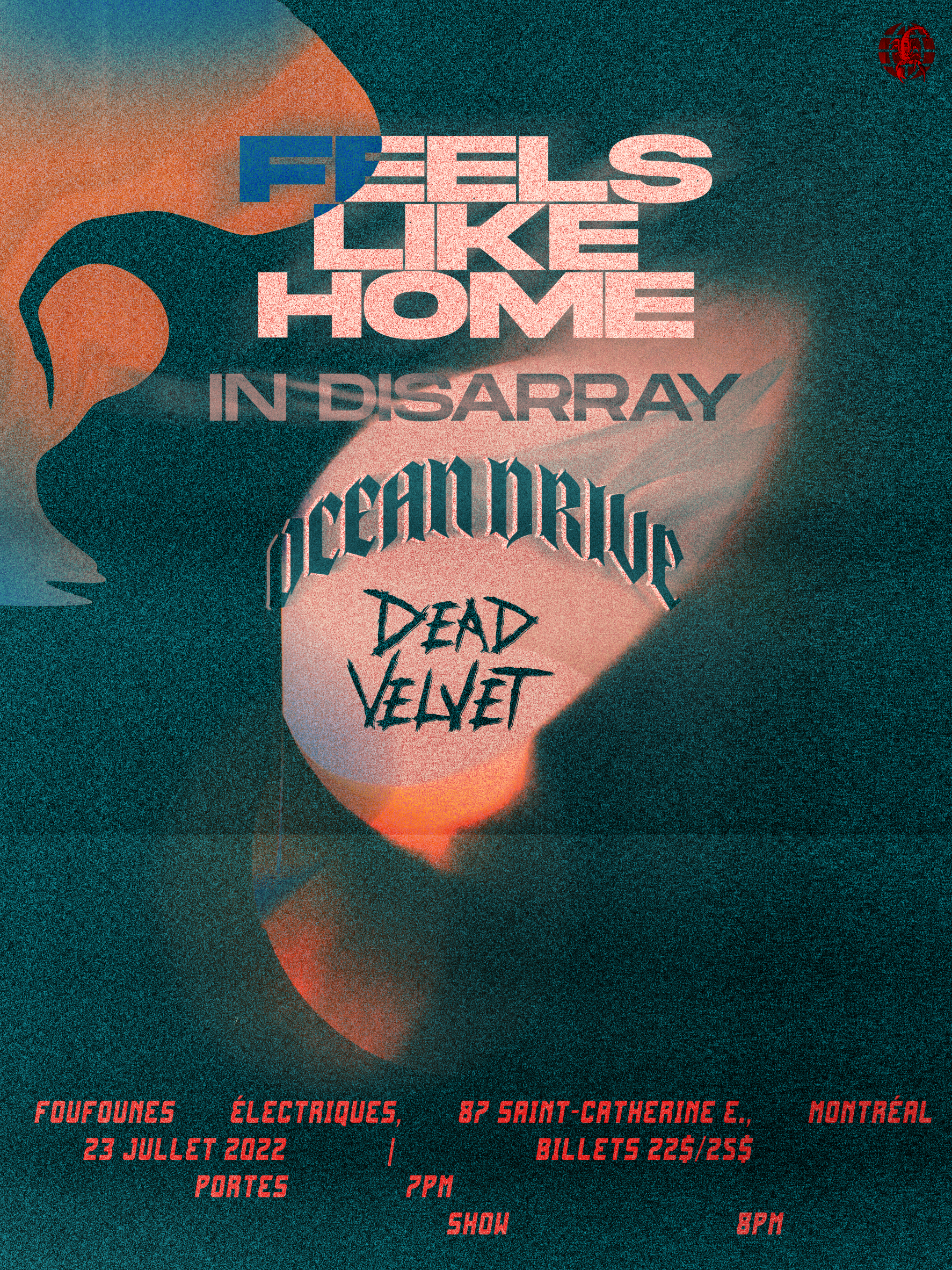 Affiche promotionnelle pour un concert avec des textes tels que "Feel Like Home", "In Disarray", "Dead Velvet" et détails de l'événement à Montréal le 23 juillet 2022, à 7PM et 8PM, à l'adresse 87 Saint-Catherine E., billets à 25/25$.