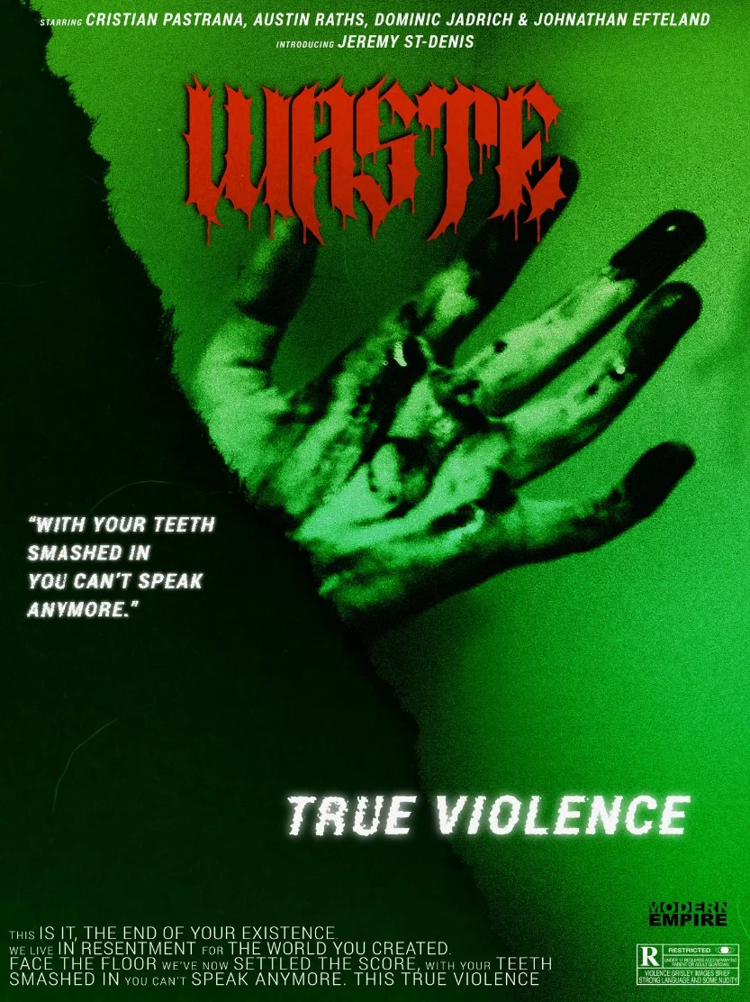 Une affiche de style film d'horreur avec un fond vert et une image d'une main squelettique. Le titre en rouge est 'WASTE'. Il y a des citations et un slogan comme 'TRUE VIOLENCE' et une mention 'MODERN EMPIRE'.