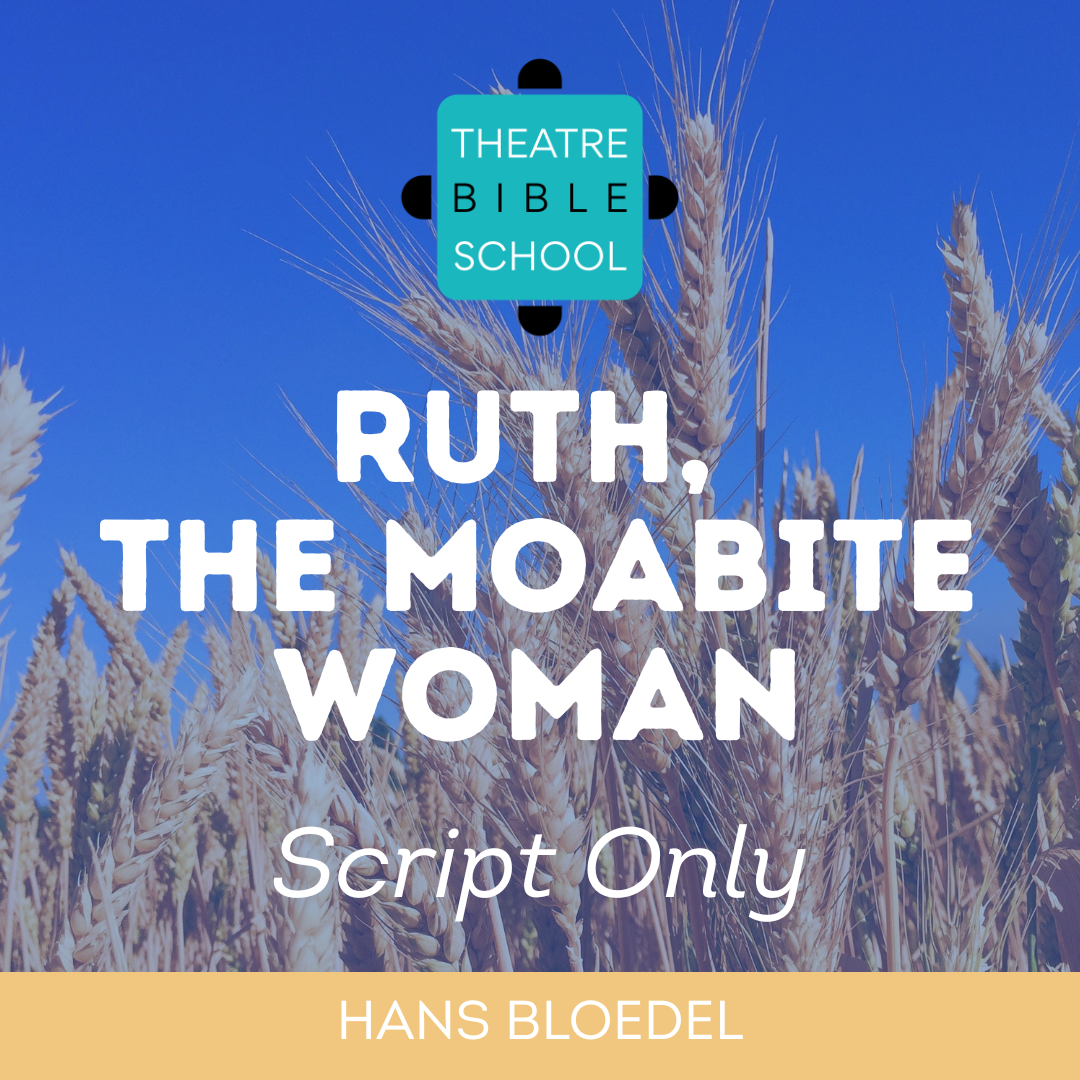 Ruth, the Moabite Woman - Script Only