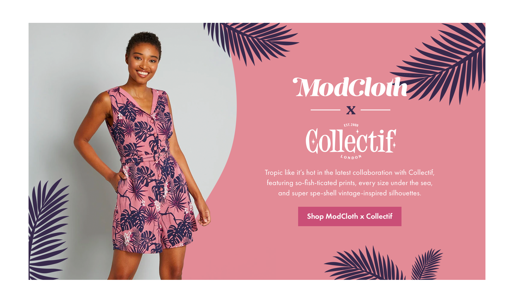A woman wearing a pink and dark purple tropical print dress, standing against a light gray background, with pink and purple palm leaves graphic elements and promotional text for ModCloth x Collectif