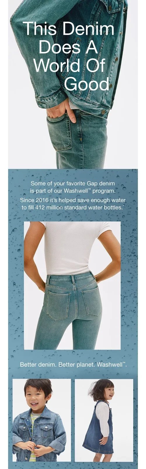 Advertisement promoting Gap denim as part of Washwell program, highlighting water conservation since 2016, featuring images of a person in denim, a woman in denim, and two children in denim.