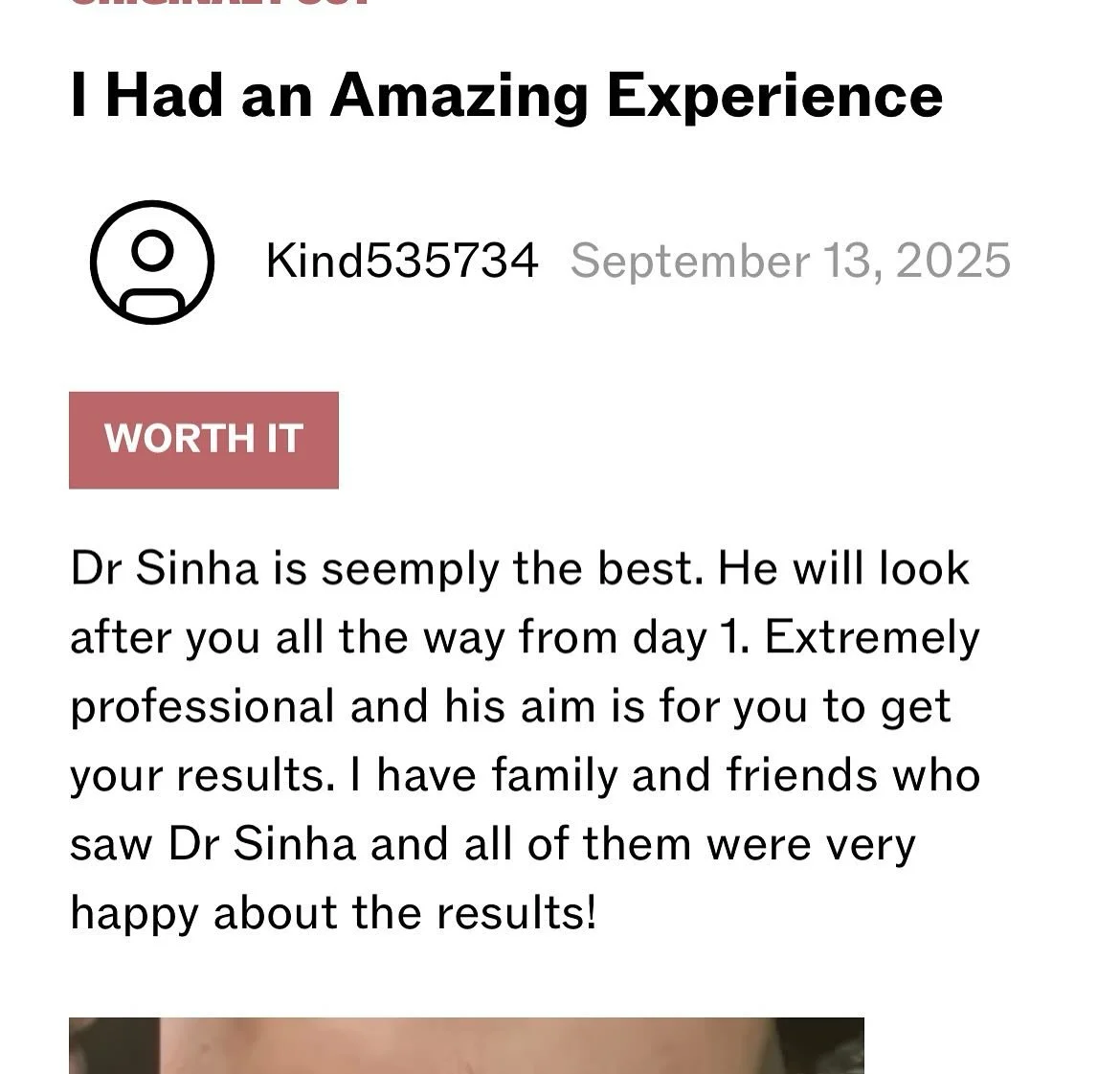 Thank you for sharing your experience. Bespoke cosmetic surgery: quality; care; finesse..