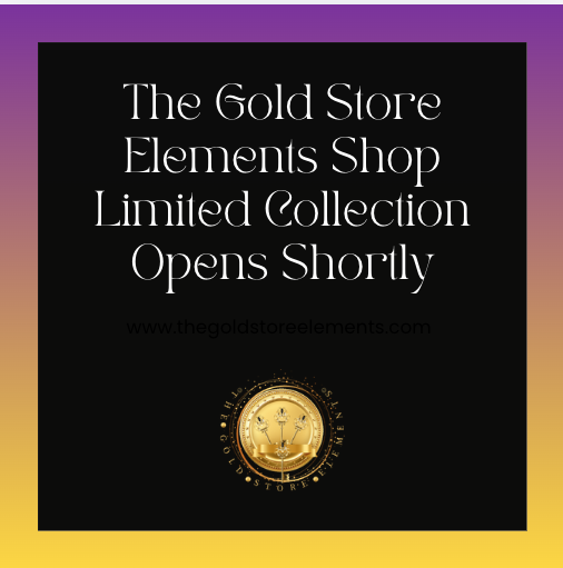 Announcement for The Gold Store Elements Shop Limited Collection opening soon with website URL and a gold coin logo.