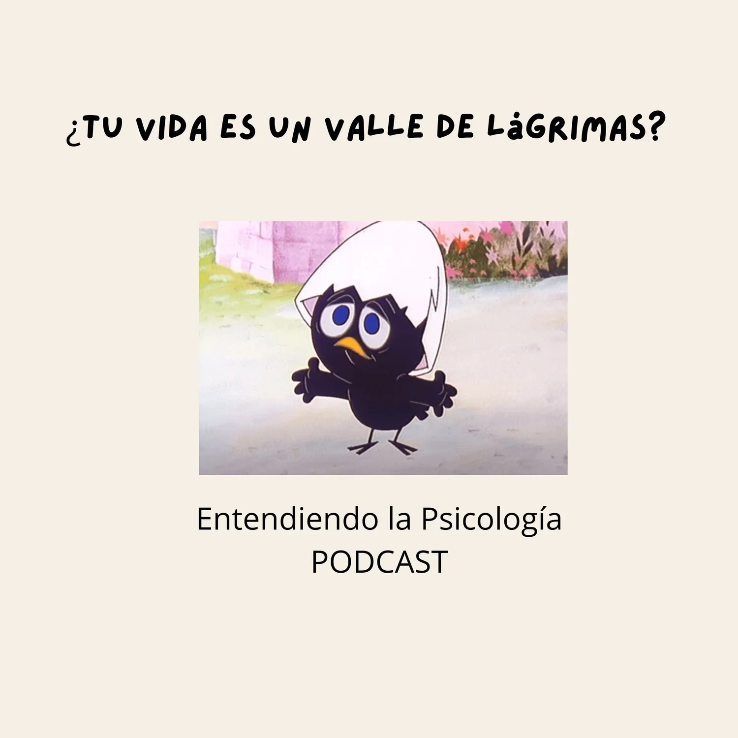TU VIDA, ¿ES UN VALLE DE LÁGRIMAS? episode artwork