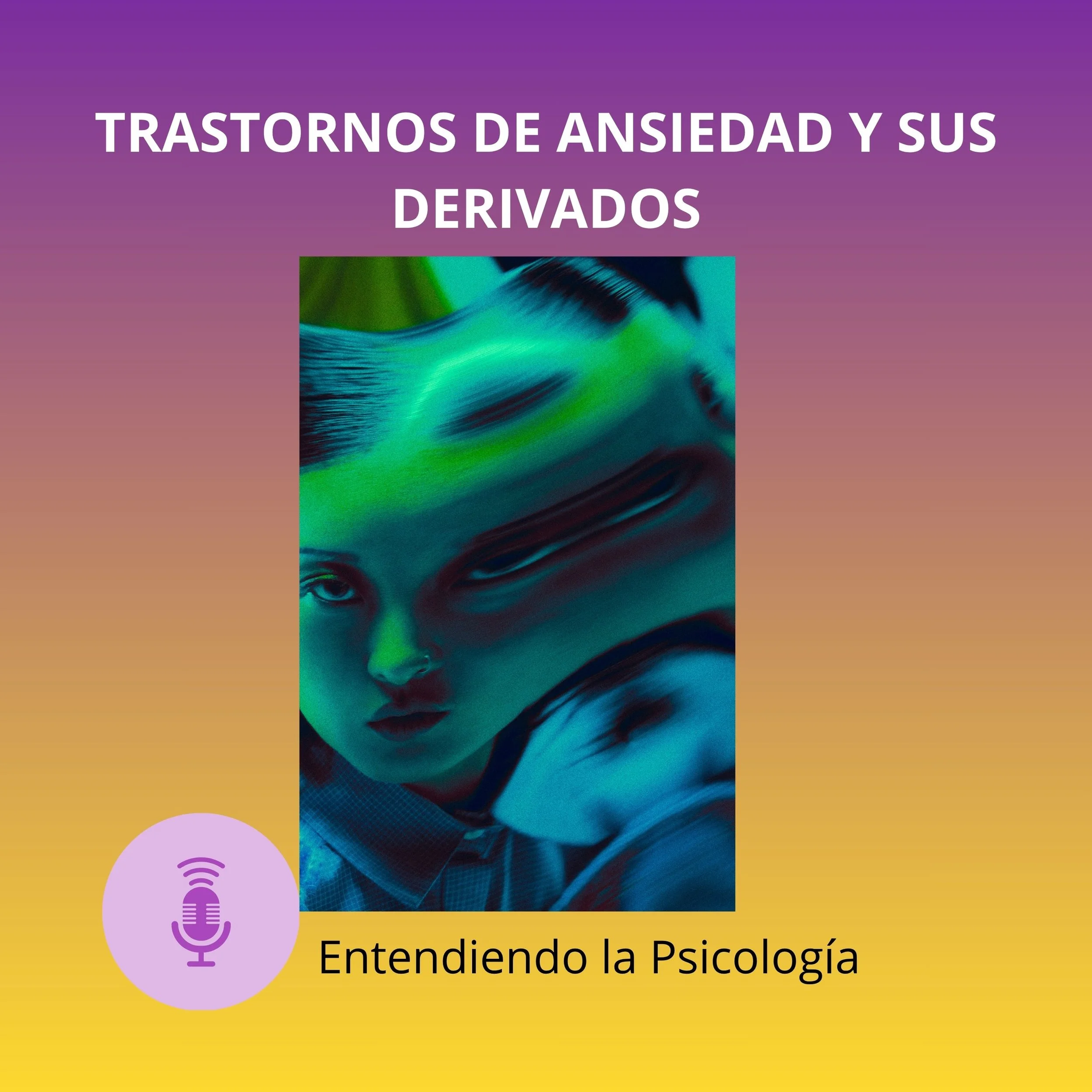 TRASTORNOS DE ANSIEDAD Y SUS DERIVADOS