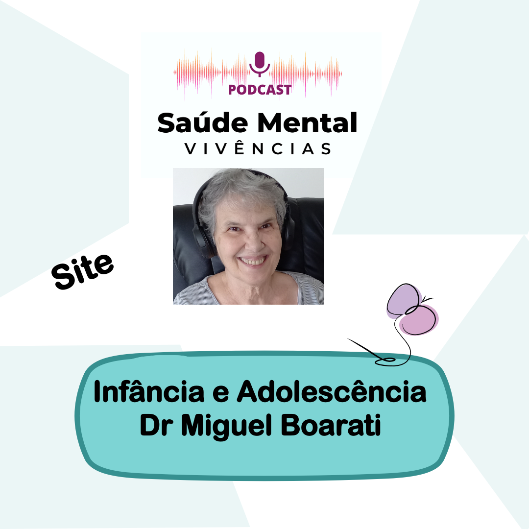 Infância e Adolescência: Site   Dr. Miguel Boarati  episode artwork