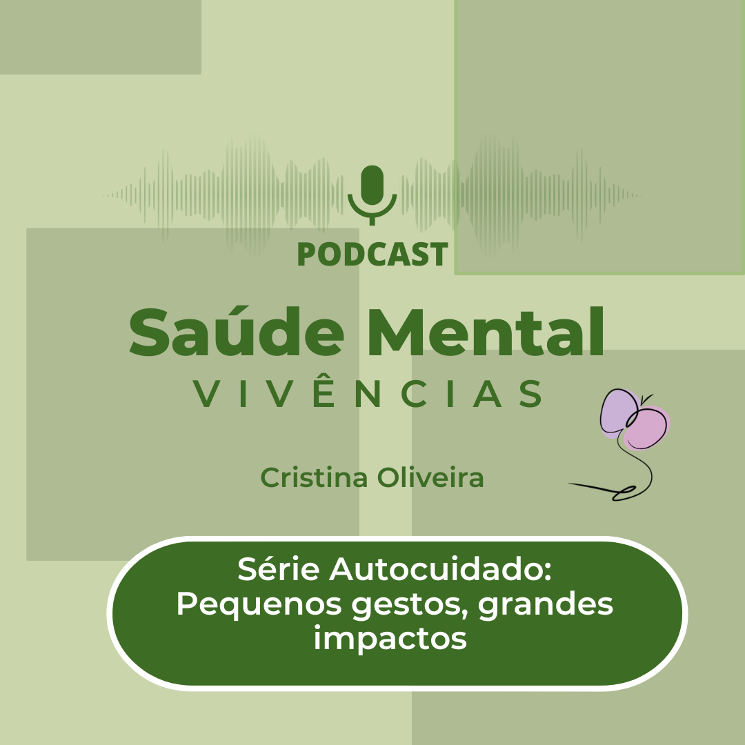 208 - Série Autocuidado: Pequenos gestos, grandes impactos 