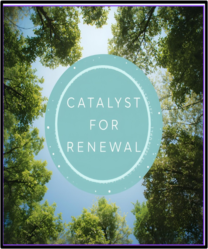 Catalyst for Renewal