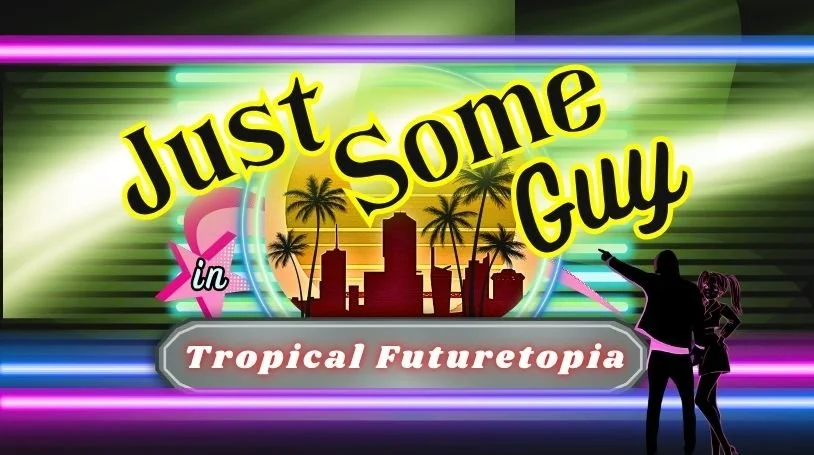 Colorful neon sign with palm trees and city skyline, reading 'Just Some Guy in Tropical Futuretopia', with a silhouetted couple pointing towards the sign.