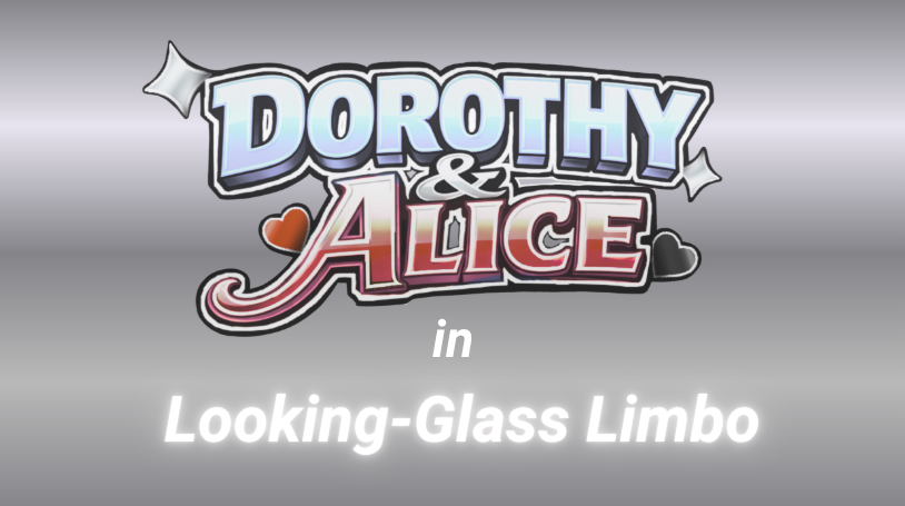 Title card for the animated show 'Dorothy & Alice in Looking-Glass Limbo' with colorful text and heart icons on a gradient background.