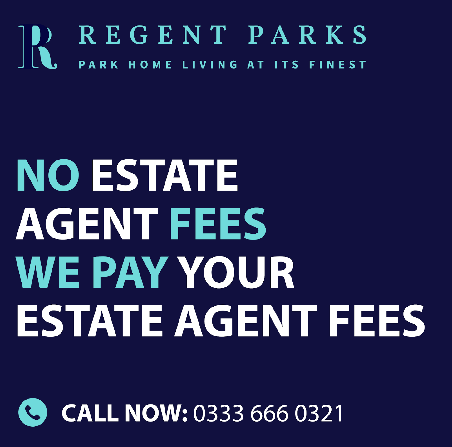 Advertisement for Regent Parks showing that they pay estate agent fees. The ad has a blue background with white and blue text, and a phone icon with a call now prompt and a phone number.