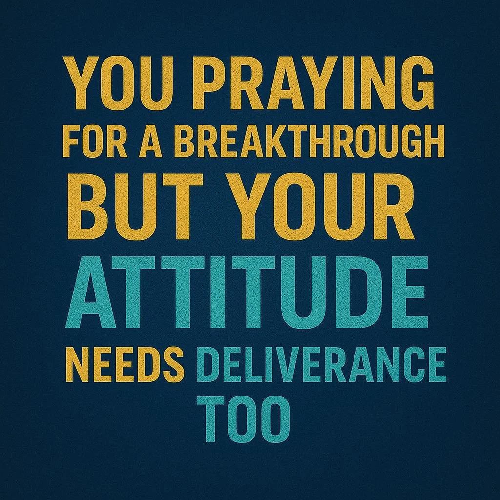 ☕ Your Attitude Needs Deliverance Too

You praying for a breakthrough but your attitude is still on &ldquo;Don&rsquo;t talk to me til I have my coffee.&rdquo; 😒☕
Deliverance is for the whole person, boo.

Growth isn&rsquo;t just spiritual&mdash;it&r