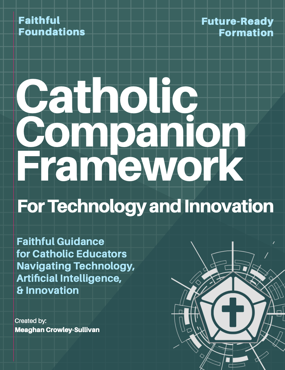 Cover page of a guide titled "Catholic Companion Framework for Technology and Innovation" with a cross symbol inside a pentagon, and text highlighting faith-based guidance for Catholic educators navigating technology, AI, and innovation.