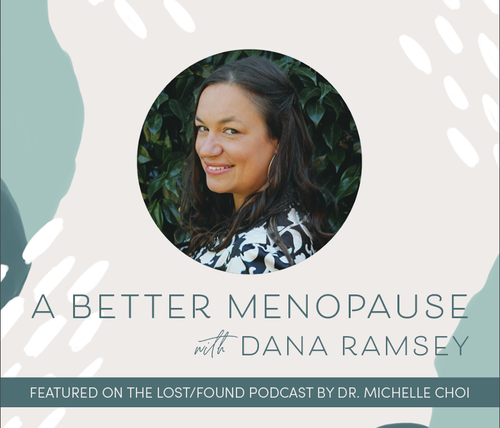 Dana Ramsey Featured on Dr. Michelle Choi's Podcast LOST/FOUND 