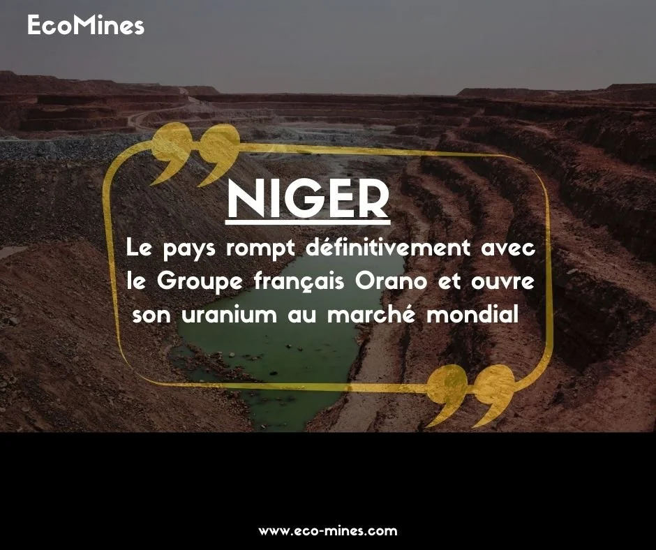 🇳🇪 Niger : Le pays rompt définitivement avec le groupe français Orano et ouvre son uranium au marché mondial