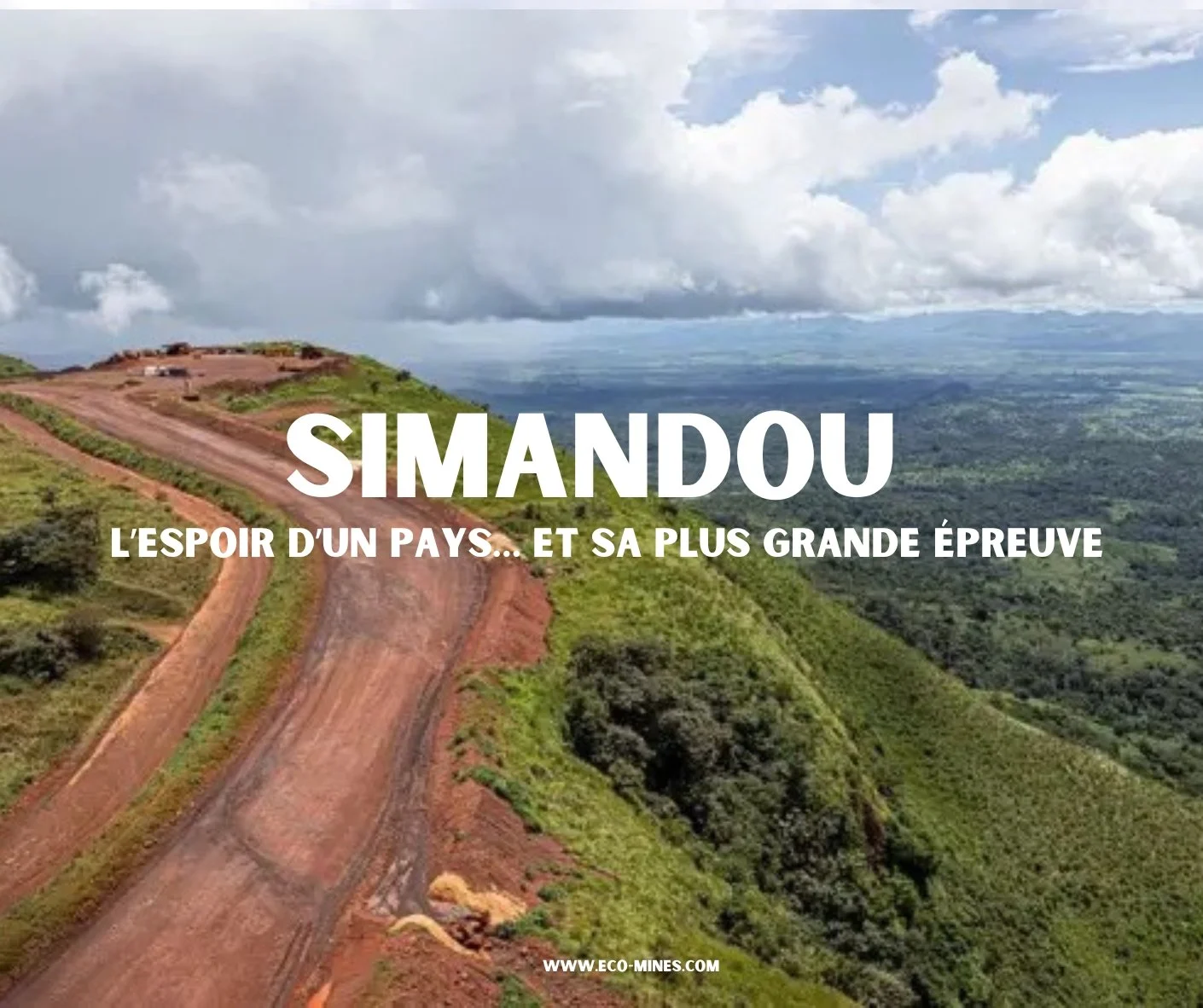 Simandou : l’espoir d’un pays… et sa plus grande épreuve.